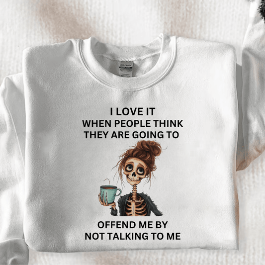 I Love It When....... T-shirt, Sweatshirt & Hoodie