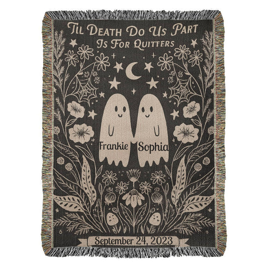 Til Death Do Us Part Is for Quitters – Ghost Love Woven Blanket