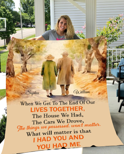 When We Get to the End of Our... Personalized Blanket