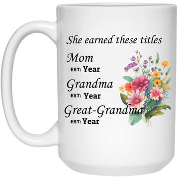 She earned these titles 15oz Mug