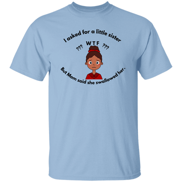 I asked for a Sister T-Shirt