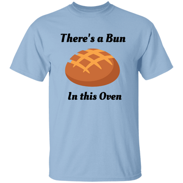 There's a Bun..... T-Shirt