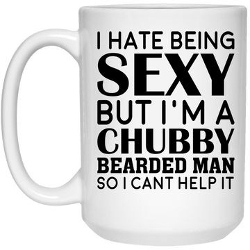 I Hate Being Sexy...15oz Mug