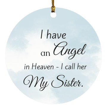 I Have an Angel (Sister) Ornament