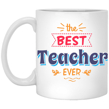 The Best Teacher Ever 11oz Mug