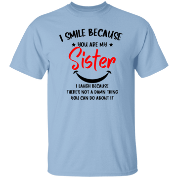 I Smile because (Sister) T-Shirt