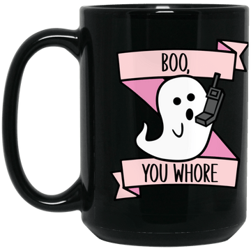 Boo You Whore 15 oz Mug