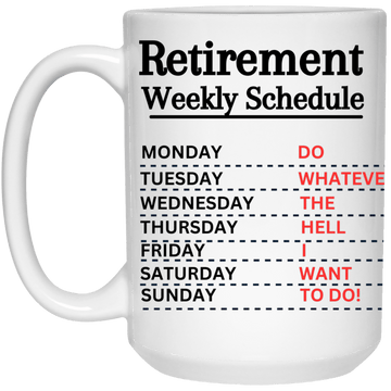 Retirement Weekly Schedule 15oz Mug