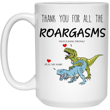 Roargasms 15oz Mug