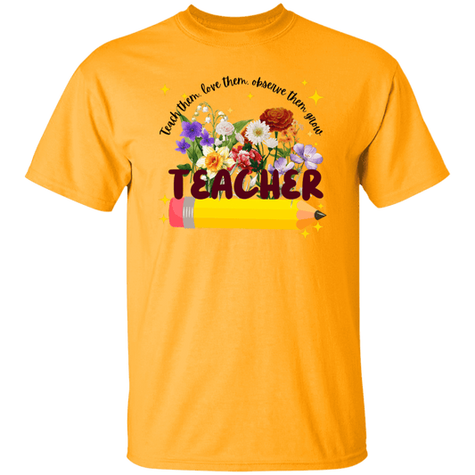 Teach them, love them.....T-Shirt