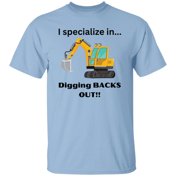 Digging Backs Out T-Shirt