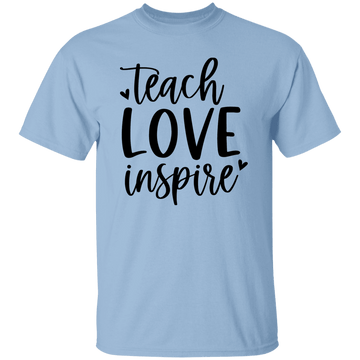 Teach Love Inspire T-Shirt