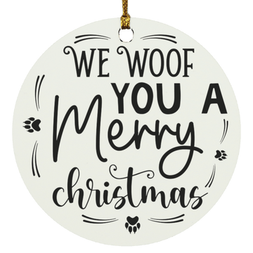 We woof You A Merry Christmas Ornament