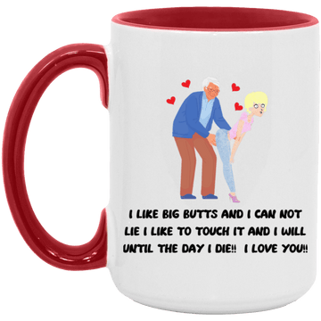I Like Big Butts 15 oz Mug
