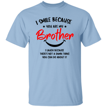 I Smile because (Brother) T-Shirt