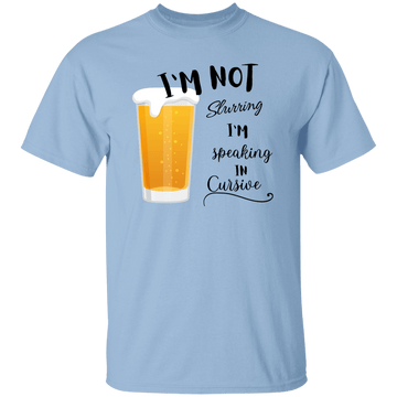 I'm Not Slurring T-Shirt