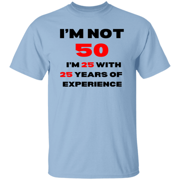 I'm Not 50 T-Shirt