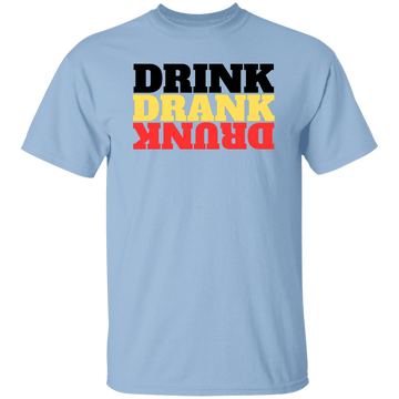Drink, Drank, Drunk T-Shirt