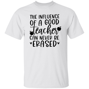 The influence .. A Good Teacher T-Shirt