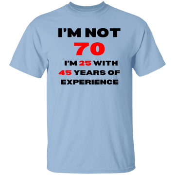 I'm Not 70 T-Shirt