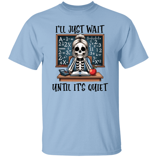 I'll just wait...T-Shirt
