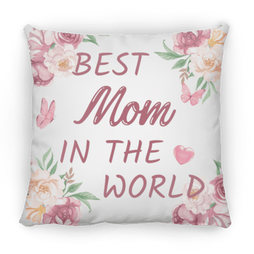 BEST MOM IN THE WORLD Medium Square Pillow