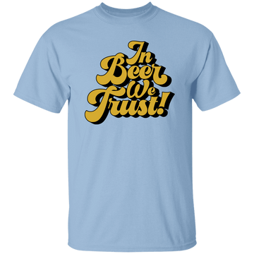 In Beer We Trust T-Shirt