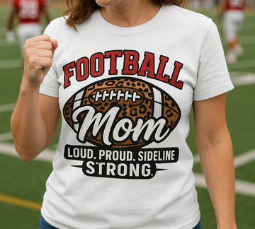 Football Mom Loud, Proud, Sideline Strong