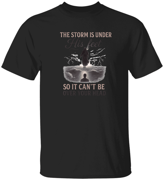 The Storm Is under His Feet.... T-shirt