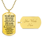 To My Son Dog Tag - Love Mom
