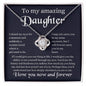 To My Amazing Daughter- Love Knot Necklace