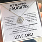 To My Beautiful Daughter Love Your Dad - Love Knot Necklace