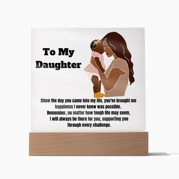 To My Daughter - Square Acrylic Plaque
