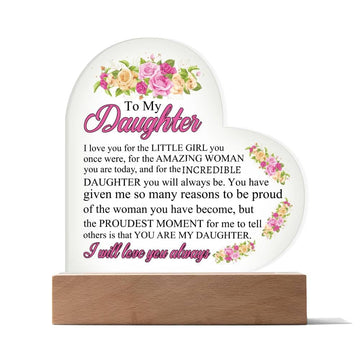 To My Daughter- Heart Acrylic Plaque