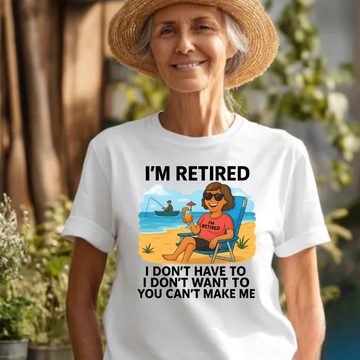 You Can't Make Me - Retirement Collection (Caucasian Female)