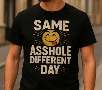 Same Asshole Different Day