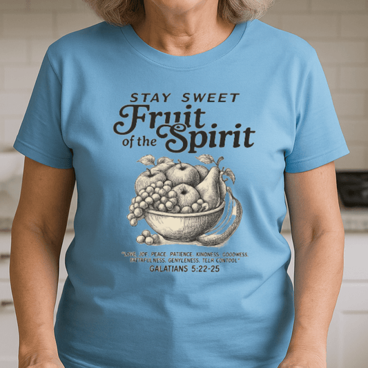 Stay Sweet Fruit of the Spirit