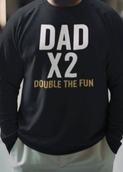 DAD X 2 DOUBLE THE FUN