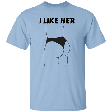 I Like her Butt T-Shirt