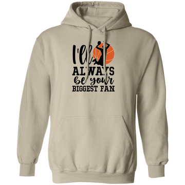 Your biggest fan...Pullover Hoodie