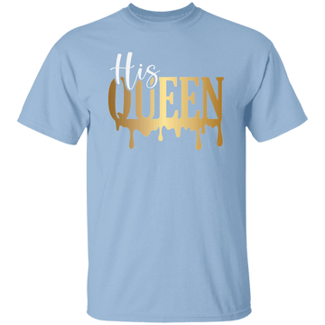 His Queen T-Shirt