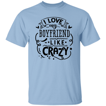 I Love my Boyfriend...T-Shirt