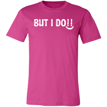 But I Do Unisex Jersey Short-Sleeve T-Shirt