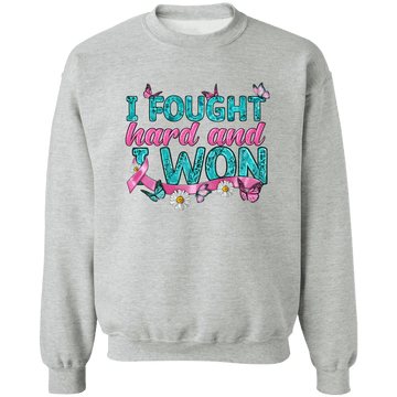 I fought Hard & Won Unisex Crewneck Pullover Sweatshirt