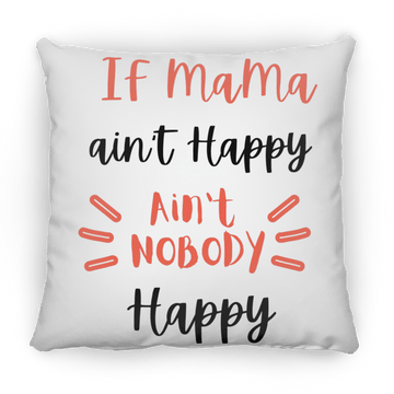 If Mama ain't Happy Medium Square Pillow