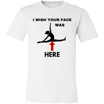 I Wish Your Face Was Unisex Jersey Short-Sleeve T-Shirt