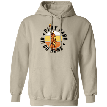 Play hard...Pullover Hoodie