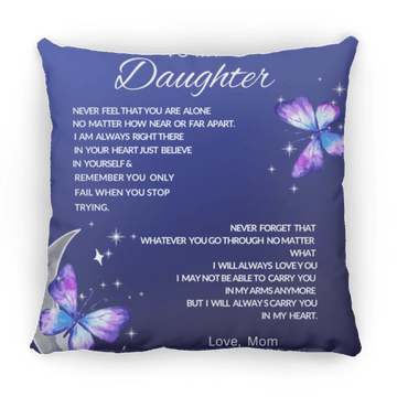 To My Daughter Large Square Pillow