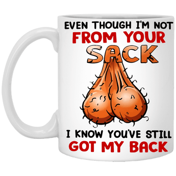 I'm Not From your Sack - 11 oz. Mug