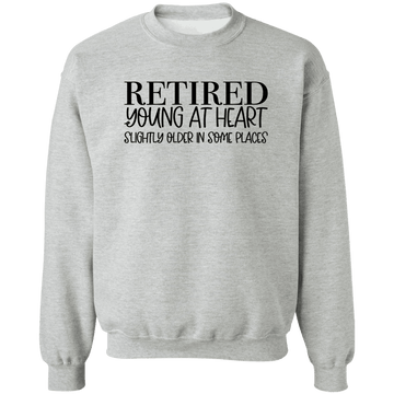 Retired Young at Heart Crewneck Pullover Sweatshirt